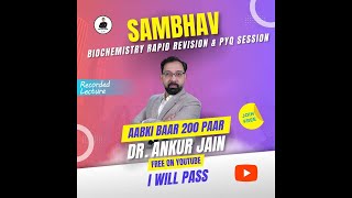 SAMBHAV BIOCHEMISTRY Rapid Revision amp PYQ  Dr Ankur Jain Dr Ashwani Ranjan amp Dr Paras [upl. by Landan]