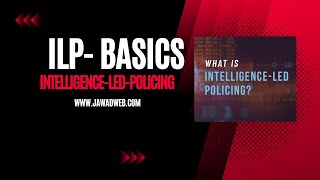 Intelligenceled policing  ILP Basics [upl. by Jaal]