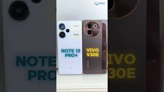 VIVO V30E Vs Redmi Note 13 Pro Plus comparison [upl. by Haleelahk542]