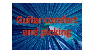 Guitar Comfort and picking [upl. by Leahcimal]