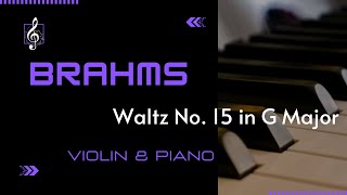 Johannes Brahms  Waltz No 15 in G Major for Easy Violin and Piano [upl. by Ivets]