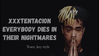 XXXTENTACION  Everybody Dies In Their Nightmares trueekey style [upl. by Gies]