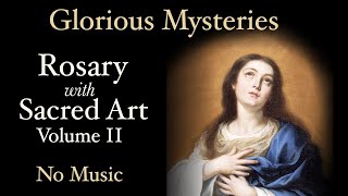 Glorious Mysteries  Rosary with Sacred Art Vol II  No Music [upl. by Nisay]