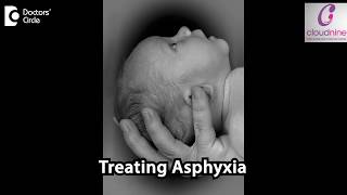 How do you treat Birth Asphyxia  Dr Piyush Shah of Cloudnine Hospitals  Doctors’ Circle [upl. by Cence]