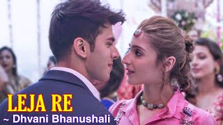 Leja Re Full Song  Dhvani Bhanushali  Siddharth Sharma  Deepali Negi Palak Singhal  Tsc [upl. by Erminia]