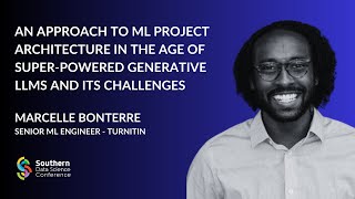 An approach to ML Project architecture in the age of generative LLMs  Marcelle Bonterre [upl. by Caz]