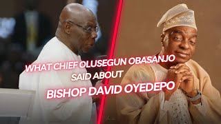 WHAT GENERAL OLUSEGUN OBASANJO SAID ABOUT BISHOP DAVID OYEDEPO [upl. by Seel]