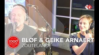 Blof amp Geike Arnaert  Zoutelande live  Roodshow Late Night [upl. by Anah]