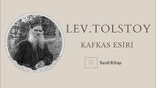 Tolstoy  Kafkas Esiri  Sesli Kitap [upl. by Forsta]