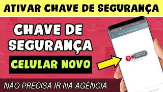 Como Ativar Chave de Segurança no Celular Novo Não Precisa do celular antigo para Transferir chave [upl. by Goles]