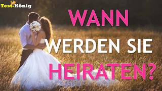 WANN WERDEN SIE HEIRATEN  10 Fragen [upl. by Nnaecarg944]