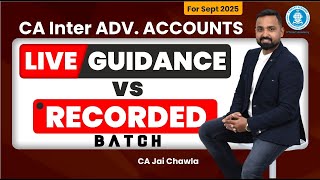 CA Inter Sep25  Advanced Accounts  Live Guidance Vs Recorded Batch Annoucement  Vsmart Academy [upl. by Earazed]