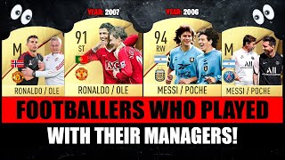 FOOTBALLERS Who Played With Their MANAGERS 😱😵 ft Ronaldo amp Solskjaer Messi amp Pochettino etc [upl. by Emalee]