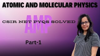 Atomic and molecular physics  Atomic spectra net pyqs  CSIR NET PYQs solved [upl. by Otrebmal686]