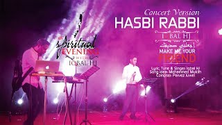 Hasbi Rabbi  Concert version  Iqbal HJ  Spiritual Eve Dhaka concert 2016 [upl. by Essirahs19]