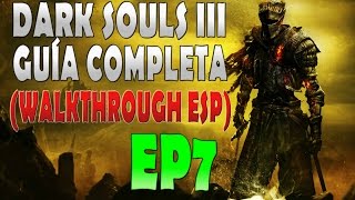 Dark Souls 3  GUÍA COMPLETA Ep7 Catedral de la Oscuridad Parte 2 [upl. by Ijic]