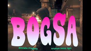 BOGSA  Official Music Video  Benidic Fragata X Archico Velez Apil [upl. by Gianni338]