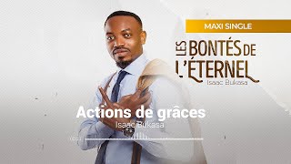 Isaac Bukasa  Actions de grâces Paroles [upl. by Mihsah921]