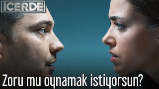 İçerde  Zoru mu Oynamak İstiyorsun [upl. by Horick590]