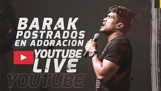 BARAK LIVE  Postrados En Adoración  Concierto 24042020 [upl. by Eillim]