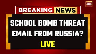 Delhi Schools Bomb Threat News LIVE  Origin Of Email Traced  India Today LIVE Delhi News LIVE [upl. by Sik]