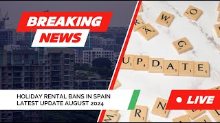 Holiday Rental Ban in Spain  Update in August 2024 [upl. by Aluin389]