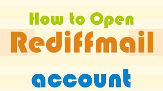 How to Open the Rediffmail Account [upl. by Sorce]