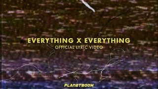 planetboom  Everything X Everything  Official Lyric Video [upl. by Tutankhamen]