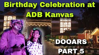 Birthday Celebration at ADB Kanvas  Dooars Tour 2023  SomjitBhattacharyya [upl. by Alyahsat38]