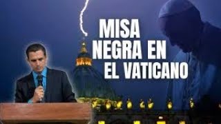 Misa negra en el Vaticano  El último Papa anticristo [upl. by Torp]