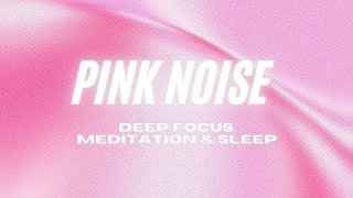 Pink Noise  Deep Focus Meditation amp Sleep  1 Hour 11 minutes  Frequency Destination [upl. by Layney912]