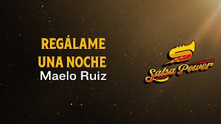 Regálame Una Noche Maelo Ruiz Video Letra  Salsa Power [upl. by Olwen640]