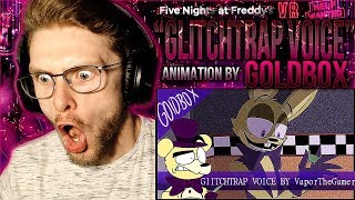 Vapor Reacts 866  FIVE NIGHTS AT FREDDYS VR VOICE ANIMATION quotGlitchtrapquot by GoldBox REACTION [upl. by Eustacia]