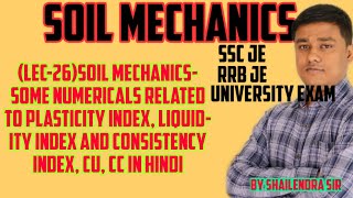 LEC26Soil mechanicssome numericals related to plasticity index liquidity index and consistency [upl. by Ynohta]