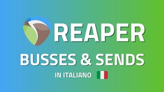 Creare Bus o Send su Reaper  Italiano  Busses amp Sends  Tutorial Reaper Italiano [upl. by Nylaf]