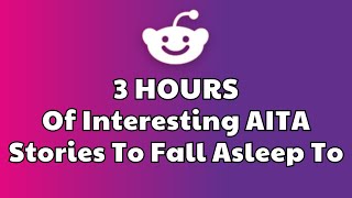 3 HOURS Of Interesting AITA Stories To Fall Asleep To  Best Reddit Stories Compilation New update [upl. by Ydneh]