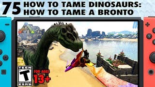 75 How to Tame Dinosaurs How to Tame a Brontosaurus on Ark Switch  The Ark Switch Survival Guide [upl. by Tobey]