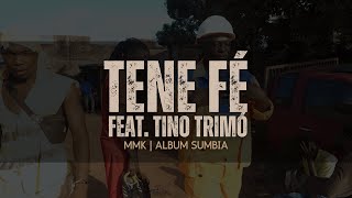 MMK  TENE FÉ ft Tino Trimó Albúm Sumbia [upl. by Ynnig]