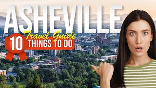 TOP 10 Things to do in Asheville North Carolina 2024 [upl. by Nyrhtakyram]