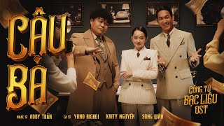 CẬU BA  OST CÔNG TỬ BẠC LIÊU  OFFICIAL MV  SONG LUÂN  PHIM DỰ KIẾN RA RẠP 6122024 [upl. by Nanete]