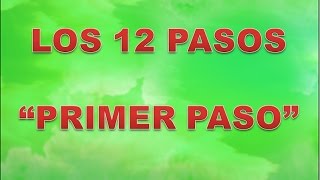 Los 12 Pasos Primer Paso  Alcoholicos Anonimos AA [upl. by Vierno103]