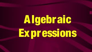 Algebraic Expressions  Class 6  Class 7  Class 8th [upl. by Stanislas]