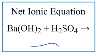 How to Write the Net Ionic Equation for BaOH2  H2SO4  BaSO4  H2O Note it should be 2H2O [upl. by Anaer854]