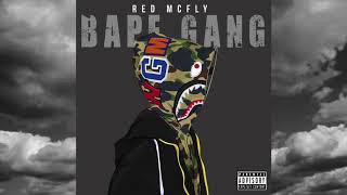 RED MCFLY  BAPE GANG [upl. by Nuahs790]