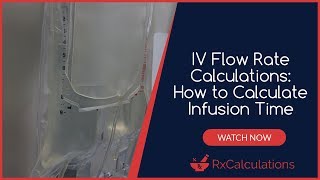 IV Flow Rate Calculations How to calculate infusion time [upl. by Blythe]