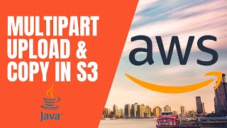 AWS S3  Multipart Upload amp Copy  Java [upl. by Downs16]