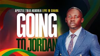 Going Down To Jordan  Apostle Tolu Agboola Live In RCN Ghana [upl. by Metts]