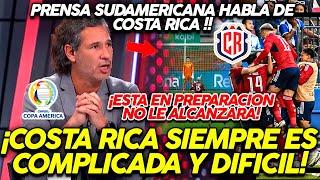 ESTO DICE LA PRENSA SUDAMERICANA DE COSTA RICA Y SU GRUPO EN LA COPA AMERICA ¡ESTAN EN PREPACION [upl. by Scurlock]