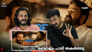 Vannu Pokum Title Song Reaction  Bro Daddy  Mohanlal  Prithiviraj Deepak Dev Entertainment Kizhi [upl. by Beattie]