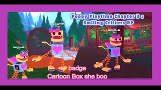 RobloxquotPoppy Playtime Chapter 3quot Smiling Critters RP  BADGE BOXY SHE BOO how to get it showcase [upl. by Megen313]